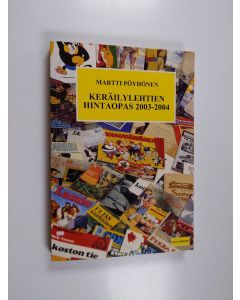 Kirjailijan Martti Pöyhönen käytetty kirja Keräilylehtien hintaopas 2003-2004