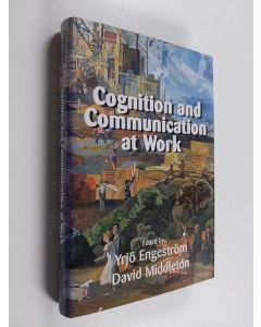 Kirjailijan Yrjö Engeström käytetty kirja Cognition and communication at work