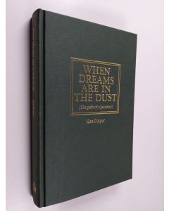 Kirjailijan Ken Colyer käytetty kirja When Dreams are in the Dust - Going Down Easy, Going Down Slow