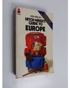 Kirjailijan Ken Welsh käytetty kirja Hitch-Hiker's Guide to Europe - How to See Europe by the Skin of Your Teeth