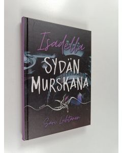 Kirjailijan Sari Luhtanen käytetty kirja Sydän murskana