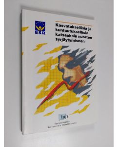 käytetty kirja Kasvatuksellisia ja kuntoutuksellisia katsauksia nuorten syrjäytymiseen
