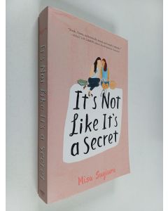 Kirjailijan Misa Sugiura uusi kirja It's not like it's a secret