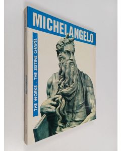 Kirjailijan W. Mc Cornick käytetty kirja Michelnangelo - The works : The sistine chapel
