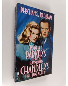 Kirjailijan Raymond Chandler & Robert B. Parker käytetty kirja Perchance to Dream