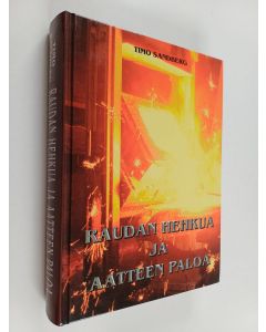 Kirjailijan Timo Sandberg käytetty kirja Raudan hehkua ja aatteen paloa : Karkkilan metallityöväen ammattiosasto ry n:o 35 100 vuotta