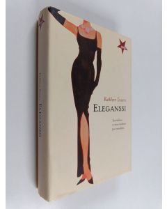 Kirjailijan Kathleen Tessaro käytetty kirja Eleganssi