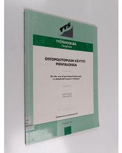 Kirjailijan Kari Mattila & Seppo Tuomi käytetty kirja Ostopolttopuun käyttö pientaloissa