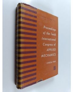 Kirjailijan W. T. Koiter & F. Rolla käytetty kirja Proceedings of the Tenth International Congress of Applied Mechanics