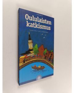 Tekijän Matti Pääkkönen  käytetty kirja Oululaisten katkismus