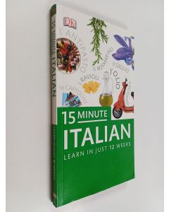 Kirjailijan Francesca Logi käytetty kirja 15 minute Italian : learn in just 12 weeks