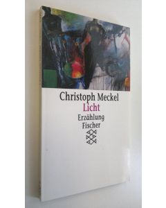 Kirjailijan Christoph Meckel käytetty kirja Licht (ERINOMAINEN)