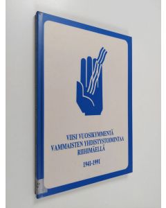 Kirjailijan Kalevi Penttilä käytetty kirja Viisi vuosikymmentä vammaisten yhdistystoimintaa Riihimäellä - 1941-1991