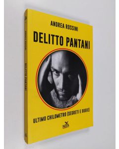 Kirjailijan Andrea Rossini käytetty kirja Delitto Pantani : ultimo chilometro (segreti e bugie)