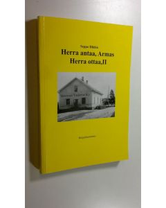 Kirjailijan Seppo Hilden käytetty kirja Herra antaa, Armas Herra ottaa II
