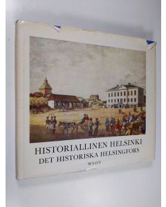 Kirjailijan Gunnar Mårtenson käytetty kirja Historiallinen Helsinki - det historiska Helsingfors : kuvakronikka