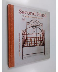 Kirjailijan Ann Sjöstedt käytetty kirja Second hand : måla, renovera, fixa, sy