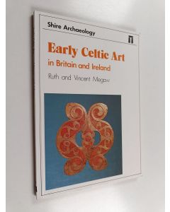 Kirjailijan J. V. S. Megaw & M. Ruth Megaw käytetty kirja Early Celtic Art - In Britain and Ireland