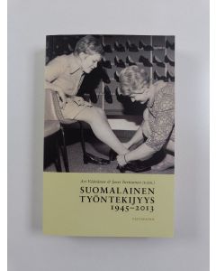 uusi kirja Suomalainen työntekijyys 1945-2013 (UUSI)
