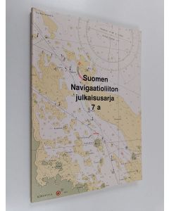 Kirjailijan Kaj-Erik Löfgren käytetty kirja Suomen navigaatioliiton julkaisusarja 7a : Merenkulkuopin perusteet 1 ; Saaristonavigointi