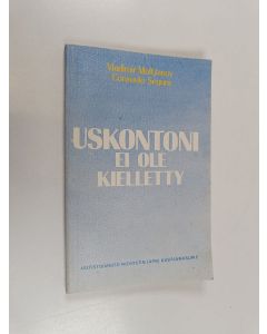 Kirjailijan Vladimir Moltšanov käytetty kirja Uskontoni ei ole kielletty