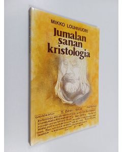 Kirjailijan Mikko Louhivuori käytetty kirja Jumalan sanan kristologia : Raamatun selittämisen perusteet