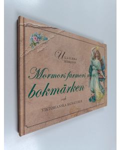Kirjailijan Ulla Ulrika Björkman käytetty kirja Mormors farmors mors bokmärken