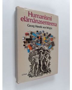Kirjailijan Georg Henrik von Wright käytetty kirja Humanismi elämänasenteena