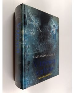 Kirjailijan Cassandra Clare käytetty kirja Varjojen valtias - Varjometsästäjät 2