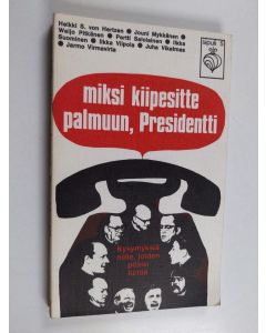 Kirjailijan Heikki S. von Hertzen käytetty kirja Miksi kiipesitte palmuun, Presidentti : Kysymyksiä niille, joiden pitäisi tietää