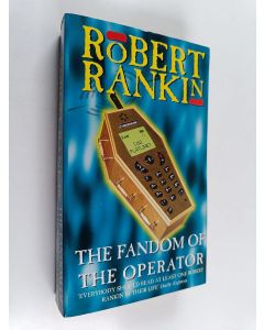 Kirjailijan Robert Rankin käytetty kirja The Fandom of the Operator