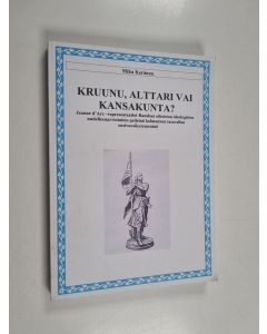 Kirjailijan Mika Keränen käytetty kirja Kruunu, alttari vai kansakunta? : Jeanne d'Arc -representaatiot Ranskan oikeiston ideologisten uudelleenarviointien peileinä kolmannen tasavallan ensivuosikymmeninä
