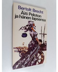 Kirjailijan Bertolt Brecht käytetty kirja Äiti Peloton ja hänen lapsensa
