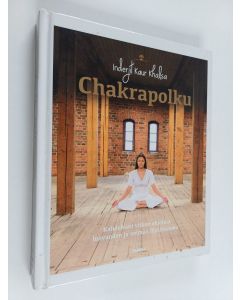 Kirjailijan Inderjit Kaur Khalsa käytetty kirja Chakrapolku : kahdeksan viikon ohjelma luovuuden ja voiman löytämiseen