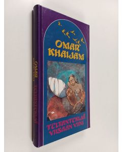 Kirjailijan Omar Khaijam käytetty kirja Teltantekijä ; Viisaan viini (yhteisnide)