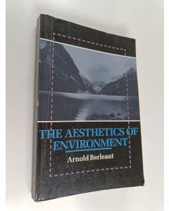 Kirjailijan Arnold Berleant käytetty kirja The Aesthetics of Environment