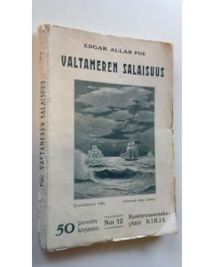 Kirjailijan Edgar Allan Poe käytetty kirja Valtameren salaisuus : kertomus oudoista seikkailuista ja kolkoista kohtaloista kahdella purjelaivalla sekä kuvaus ihmeellisestä lämpimästä merestä, villistä raakalaiskansasta ja saaristosta etelänavan ympärillä 