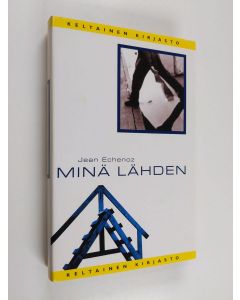 Kirjailijan Jean Echenoz käytetty kirja Minä lähden
