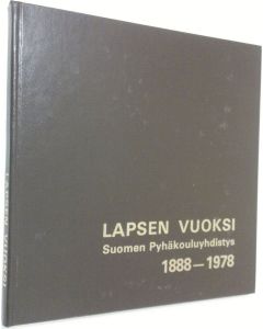 käytetty kirja Lapsen vuoksi : Suomen pyhäkouluyhdistys 1888-1978