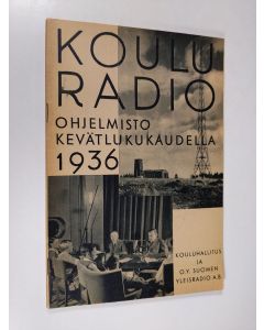 käytetty teos Kouluradio : ohjelmisto kevätlukukaudella 1936