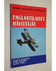 Kirjailijan Kalevi Keskinen käytetty kirja Suomen ilmavoimien historia 12 : Englantilaiset hävittäjät