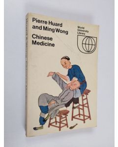 Kirjailijan Pierre Huard & Ming Wong käytetty kirja Chinese Medicine