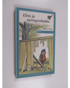 Kirjailijan Maria Gripe käytetty kirja Elvis ja auringonkukka