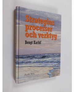 Kirjailijan Bengt Karlöf käytetty kirja Strategins processer och verktyg