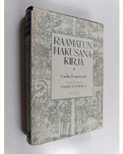 Kirjailijan Raamatun käytetty kirja Raamatun hakusanakirja 1 : Vanha testamentti