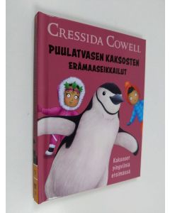 Kirjailijan Cressida Cowell käytetty kirja Puulatvasen kaksosten erämaaseikkailut : kaksoset pingviiniä etsimässä