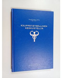 Kirjailijan Mikko Laakso käytetty kirja Kauppatieteellinen keskustelija : Kauppatieteellinen yhdistys 1931-2001
