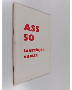 käytetty teos ASS 50 taistelujen vuotta : ASS:n 50-vuotishistoriikki