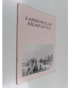 käytetty teos Lahdenkylän eilispäivää : 500-vuotisjulkaisu
