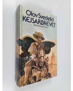Kirjailijan Olov Svedelid käytetty kirja Kejsarbrevet : En historisk äventyrsroman